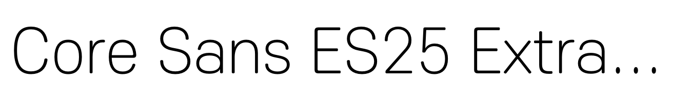 Core Sans ES25 Extra Light